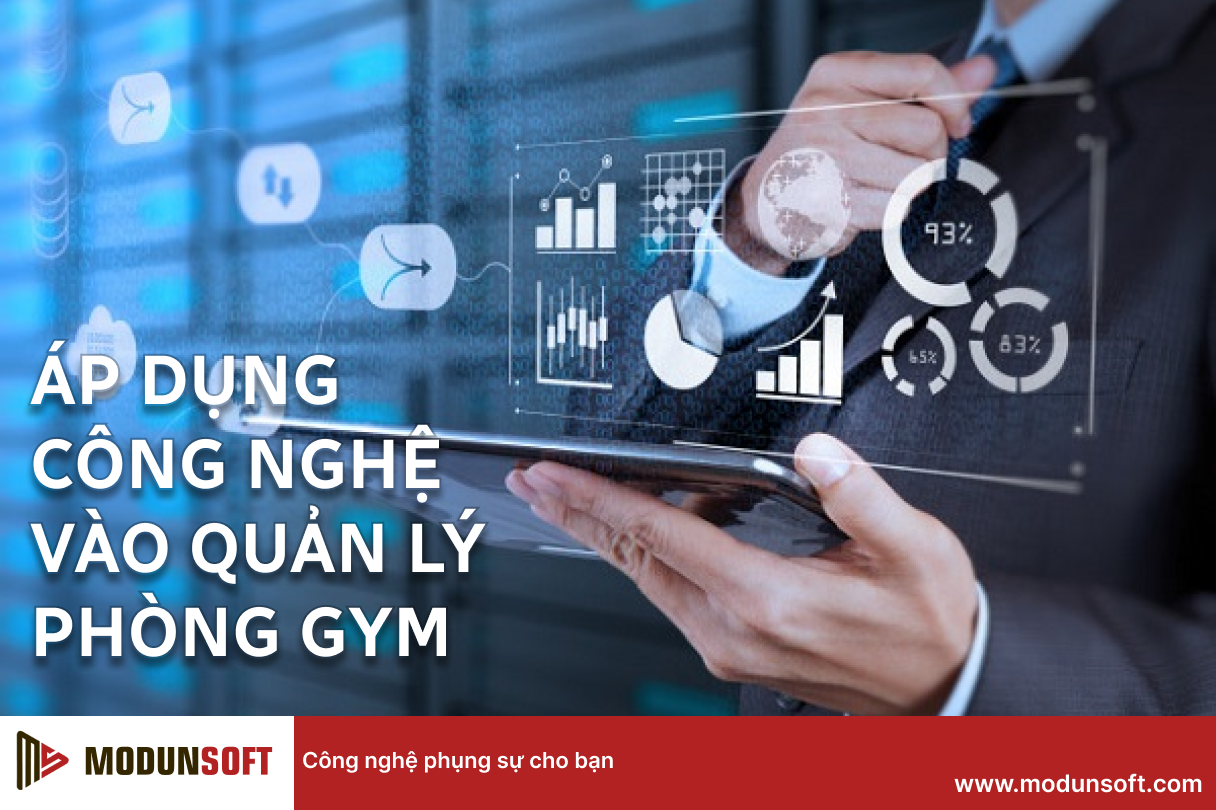 GIẢI PHÁP ĐƯA VIỆC QUẢN LÝ PHÒNG GYM TỚI CÁCH MẠNG SỐ HOÁ