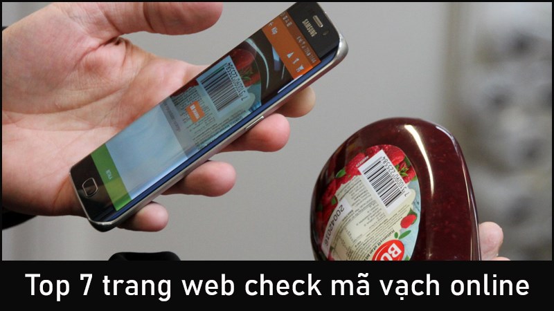 Mã vạch là gì? Top 7 website check mã vạch online miễn phí