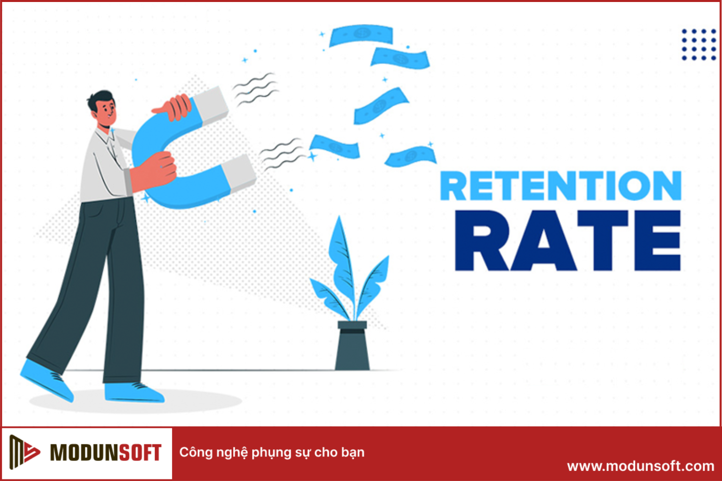 Những Điều Cần Biết Về Retention Rate Và Phương Pháp Cải Thiện Tỷ Lệ Giữ Chân Khách Hàng